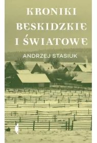17ded5ab4378fc9e2dc6bbee8e83b88814f6d643 Kroniki beskidzkie i światowe