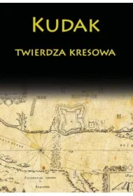 255afb45033bc5253c1dc74a1c39843900d35106 Kudak twierdza kresowa