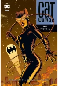 4495a13ac81d78cf09313aa3feea259b20c14bf6 Pod presją. Catwoman. Tom 3