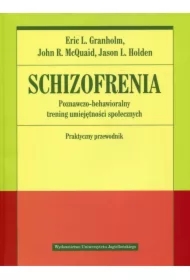 819e83ec9c31fc4b591722b3656607dd20519ff1 Schizofrenia. Poznawczo-behawioralny trening umiejętności społecznych. Praktyczny przewodnik
