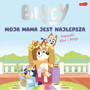 9788327697257.webp Bluey. Moja mama jest najlepsza