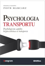 b5d367ed8d8b3cb35362d6edef60455da6ed23b1 Psychologia transportu. Psychologiczne aspekty bezpieczeństwa w transporcie