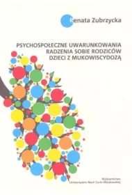 cd567bc11ee8dc90b0c9aafc17440f609717233a Psychospołeczne uwarunkowania radzenia sobie rodziców dzieci z mukowiscydozą