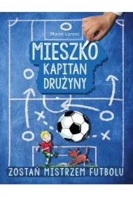 e64ebd0cbd00bb6bb7139dfe61cc13ed929f928f Mieszko kapitan drużyny. Zostań mistrzem futbolu