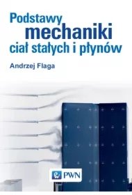 07ee6ab13776a59d8fc4b895b1ca4f05642a8950 Podstawy mechaniki ciał stałych i płynów