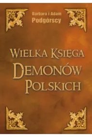 14055b2b2324244687edcc6eae58f62297ef4459 Wielka Księga Demonów Polskich