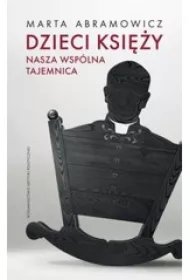 2e0754b81e60625f9316c3457b887b8780bb3d07 Dzieci księży. Nasza wspólna tajemnica