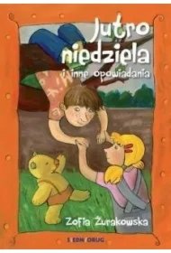 2e1609ac53304113f4380c11f704c915ccec5afa Jutro niedziela i inne opowiadania