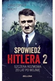 366eb0256acc2bb643bcdd7954d91b2f1145d93a Spowiedź Hitlera 2. Szczera rozmowa 20 lat po wojnie