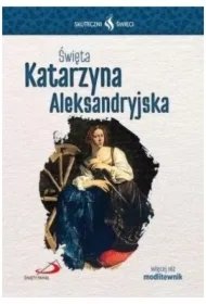 4422cb943a290c5afcac571c2857c70872cb9be3 Skuteczni Święci – Święta Katarzyna Aleksandryjska