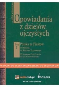 4671116fb135bcb27cffa95df519ec1ce6fa696a Opowiadania z dziejów ojczystych Tom I – Polska za Piastów – Od Mieszka I do Bolesława Krzywoustego