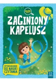 59fbf89dd81cdec21db4b647d0c7c2a9b395b97c Zaginiony kapelusz. Duże litery. Opowiadania do nauki czytania