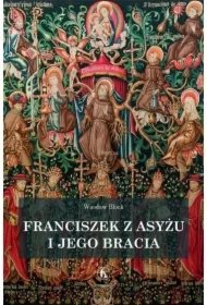 60b5fa73843e7b40d87a0840356603065cd6e813 Franciszek z Asyżu i jego bracia
