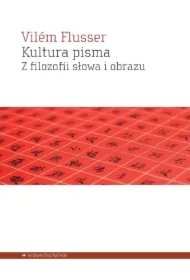 642364e21166f62b7abe9f0cb7422e107474b9e0 Kultura pisma. Z filozofii słowa i obrazu