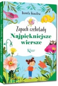 693e8782bdac74ce5661f0ff9cb2258a87b02ec1 Najpiękniejsze wiersze. Zapach czekolady