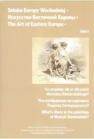6c17983247425e0a713b4371374e279e25cdb64c Co znajduje się z obrazach Henryka Siemiradzkiego? Sztuka Europy Wschodniej. Tom 5