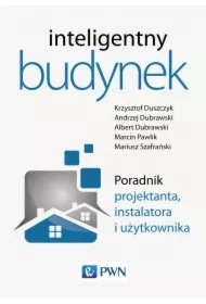 79d49dedf1d4e5ec4efc7bb7d624aff0b2617c05 Inteligentny budynek. Poradnik projektanta, instalatora i użytkownika