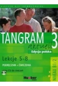 8e316a02bc1cc36b966e758887a6e61280c15947 Tangram Aktuell 3. Kursbuch und Arbeitsbuch mit CD 5-8