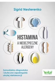 8f3e3fbce2e8957c0046f45cbf9de12dc7cf0c1d Histamina a niebezpieczne alergeny. Samodzielna diagnostyka i skuteczne zapobieganie ukrytej nietolerancji