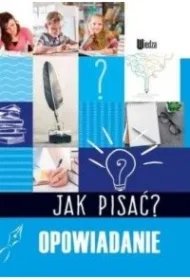 9bfb73d018eee620fa3b4dd7b5a50e4b6d166800 Jak pisać? Opowiadanie