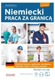 a269d4953f3cf182ad55c91d24bda2a6f92dd4ea Niemiecki. Praca za granicą