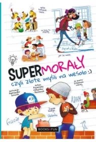 b26f3c0332272ee9094998a0bfb5ef506d6b6269 Super morały, czyli złote myśli na wesoło