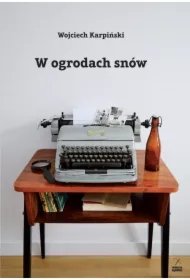 bd6acb524b8c6a4a870edebb7cf79ce3ea90e16c W ogrodach snów