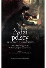 cccea42ab6496314140c0eb7ce2f1b85c8a6de16 Żydzi polscy w oczach historyków