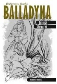e12fff6a416e284aeae918b4dbbd16537109b038 Ilustrowana klasyka. Balladyna