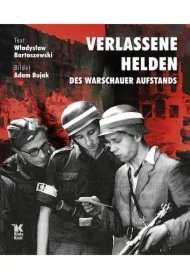 e13dde0455800f3b680f0d6e62e0059127a357de Opuszczeni bohaterowie powstania warszawskiego. Verlassene Helden des Warschauer Aufstands wer. Niemiecka