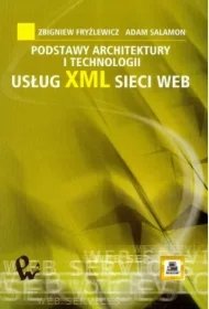 f7702966f16159340717a7c9304d394be147e318 Podstawy architektury i technologii usług xml sieci web