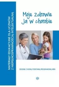 f824d7a7fcdb864dc0ea77ef06a8b06a0e47a17e Moje zdrowie. Ja w chorobie. Materiały edukacyjne dla uczniów z niepełnosprawnością intelektualną