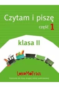 1262f07c2e3945e96c687dad357d52b1e583ab7b Lokomotywa 2. Czytam i piszę. Część 1. Szkoła podstawowa