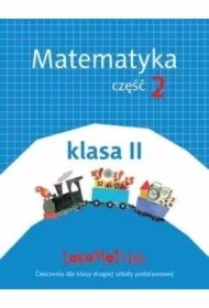 196dab71b692a9c0a30ccf7ddbf1d86883937a90 Lokomotywa 2. Matematyka. Zeszyt ćwiczeń. Część 2. Szkoła podstawowa