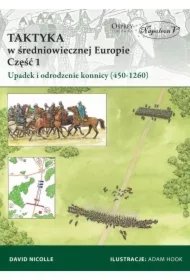 286db7c2f80755b35d2b7ebd264addfb9974d517 Taktyka w Średniowiecznej Europie. Część 1. Upadek i odrodzenie konnicy (450-1260)
