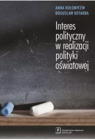 3397629c396032cd0719dad75ac6f0acd41d073d Interes polityczny w realizacji polityki oświatowej