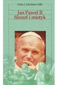 62dc2ccdd2c907a0f0c5c8f00578fd12c0df465b Vademecum filozofii. Jan Paweł II filozof i mistyk