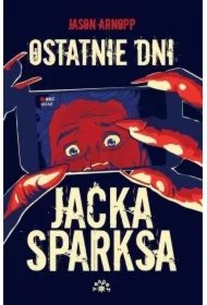 64cd9316ed768622d5be8caadd3b5e60bea7d1a1 Ostatnie dni Jacka Sparksa