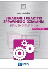 8fcbe2b0dc99b66b625e33cbb99b5105c0401d14 Strategie i praktyki sprawnego działania. LEAN, SIX SIGMA i inne