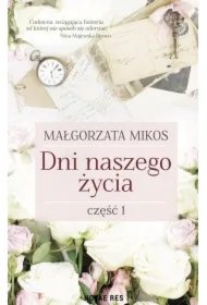 91389c1e53662e01f70dc8fb11498f15162b673e Dni naszego życia część 1