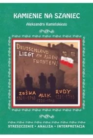 a5abcf1a871589e3e8b7e6fbb14f0ea6bb305ef9 Kamienie na szaniec Aleksandra Kamińskiego. Streszczenie, analiza, interpretacja