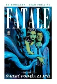 b25b573d8e5aed30fdd8082751bddf9a11b2e94d Śmierć podąża za mną. Fatale. Tom 1