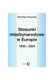 b807c52ec0c306e5d40d5a5a57152b86487f3bfc Stosunki międzynarodowe w Europie 1945-2004