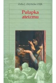 c9a4918531900e7fdbe8c45650df8e11c0e9d0ca Vademecum filozofii. Pułapka ateizmu