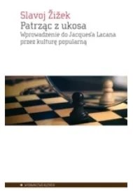 d8b06c09d7cc34cdba91145863858d3d69aa048f Patrząc z ukosa Wprowadzenie do Jacques`a Lacana przez kulturę popularną