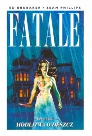 deffd05374e38eca00832c5d8b19b69967470fbe Modlitwa o deszcz. Fatale. Tom 4
