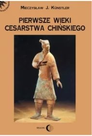 e0cf154dc8007b6a94fe372bc1f77b4019831603 Pierwsze wieki cesarstwa chińskiego