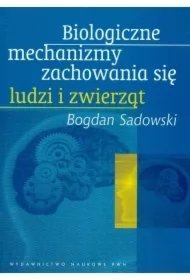 fcbc3f6456eb533b327d7ab8d63b4a4f91d104a0 Biologiczne mechanizmy zachowania się ludzi i zwierząt