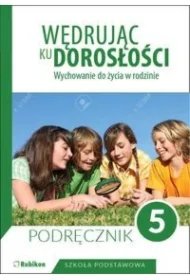 fe7047bd523b79958a8494f75951f67afd0bbe55 Wędrując ku dorosłości. Wychowanie do życia w rodzinie. Podręcznik do 5 klasy szkoły podstawowej