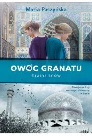 179733d04772bc855bf19ed4dd1514136767078b Kraina snów. Owoc granatu. Tom 2